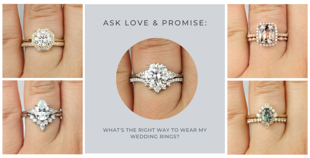 Ask Love & Promise: What's the Right Way to Wear My Wedding Rings